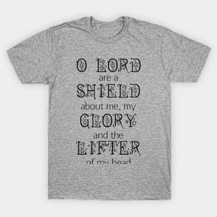 You o Lord are A shield Psalm 3:3 Scripture Bible Quote T-Shirt